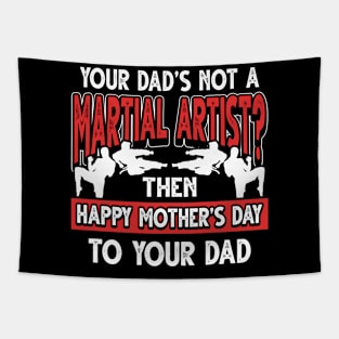 Funny Saying Martial Artist Dad Father's Day Gift Tapestry