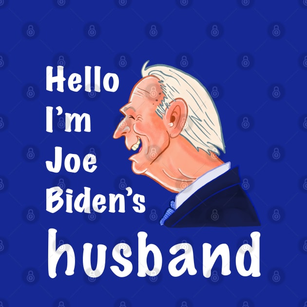 Hello I’m Joe Biden’s Husband Funny Father’s Day Gift by Lael Pagano