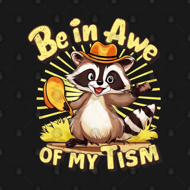 be in awe of my tism raccoon by mdr design