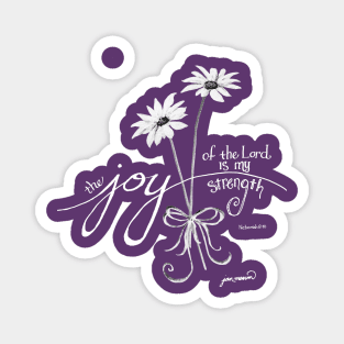 The Joy of the Lord is my Strength White Daisies Magnet