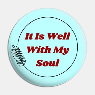 It Is Well With My Soul | Christian Pin