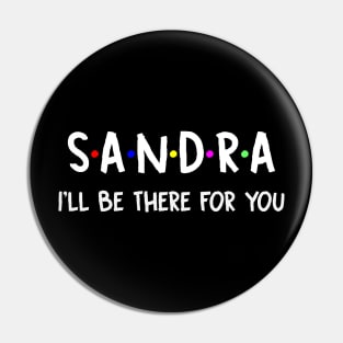 Sandra I'll Be There For You | Sandra FirstName | Sandra Family Name | Sandra Surname | Sandra Name Pin