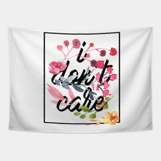 I dont care flowers Tapestry
