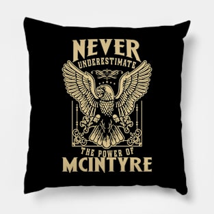 Never Underestimate The Power Of Mcintyre Pillow