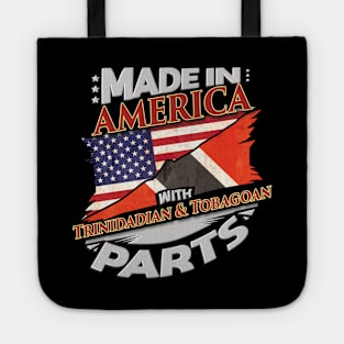 Made In America With Trinidadian And Tobagoan Parts - Gift for Trinidadian And Tobagoan From Trinidad And Tobago Tote