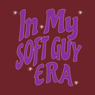 In My Soft Guy Era T-Shirt