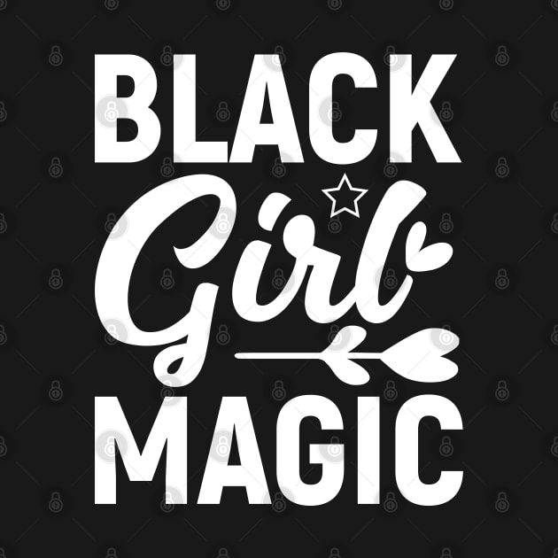 Black Girl Magic, Black History Month by UrbanLifeApparel
