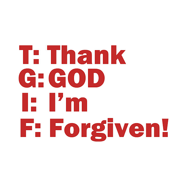 TGIF Thank God I'm Forgiven Christian Design by KSMusselman