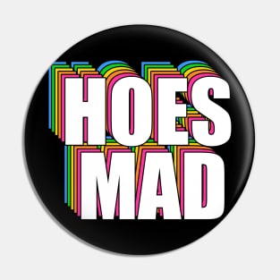 Hoes Mad Meme Pin