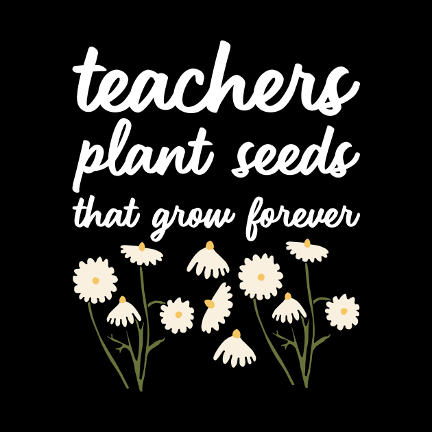 Teacher Plant Seeds That Grow Forever by kapotka