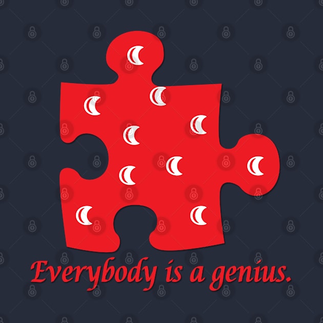 Everybody is a Genius by NeetzCreation