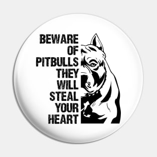 Beware Of Pitbulls They Will Steal Your Heart Pin