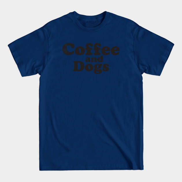 Coffee & Dogs - Dogs - T-Shirt