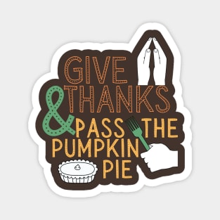 Give Thanks Pumpkin Pie Thanksgiving Dinner Magnet