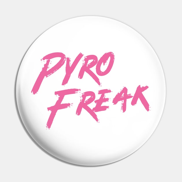 PYRO FREAK Pin by rysiupol