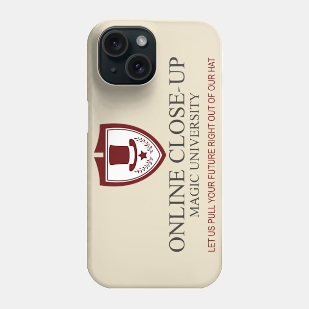 Online Close-Up Magic University Phone Case by woodsman