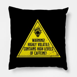 Warning! Highly Volatile: High Levels of Caffeine Pillow