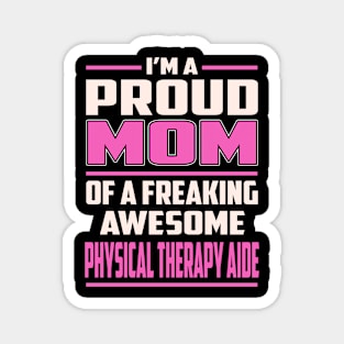 Proud MOM Physical Therapy Aide Magnet