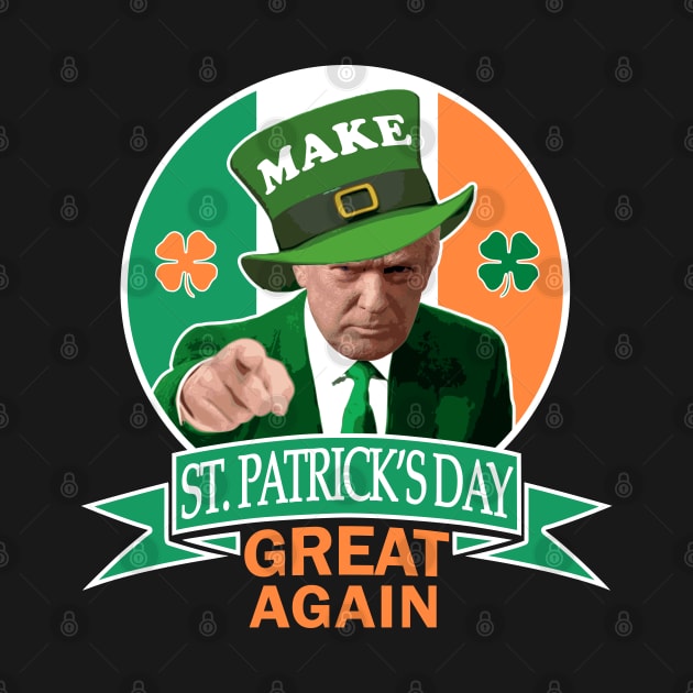 Make St. Patrick's Day Great Again Irish Donald Trump by Nerd_art