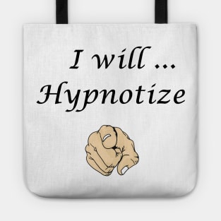 I will hypnotize you Tote