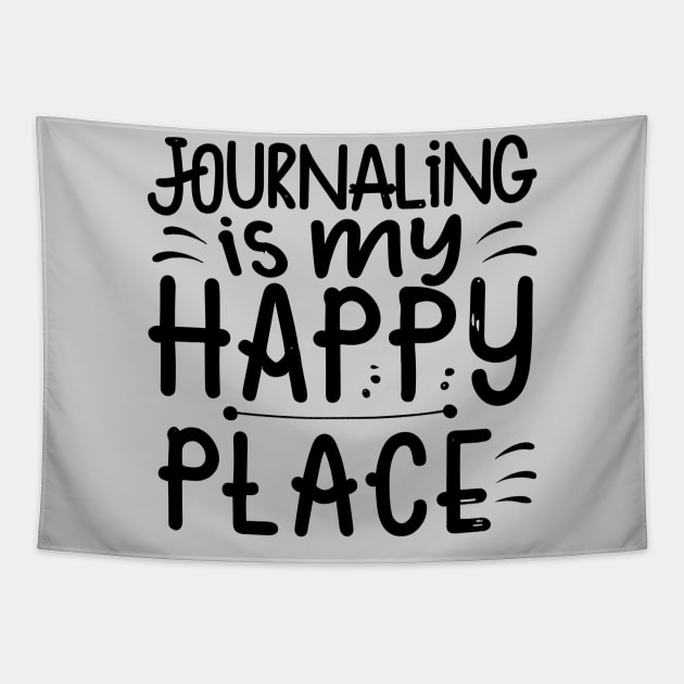 Journaling Is My Happy Place Tapestry by Teewyld