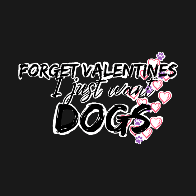 Forget valentines I just want dogs by system51