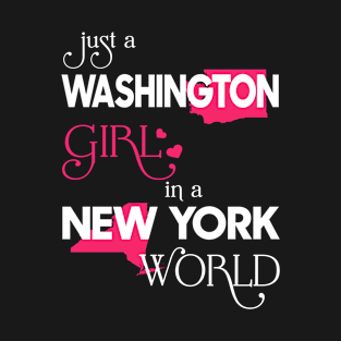 Just a Washington Girl In a New York World T-Shirt