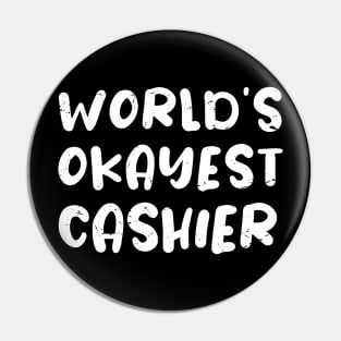 World's okayest cashier / Cashier gift ideas Pin