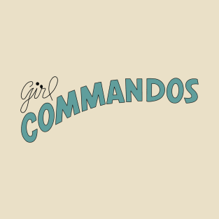 Girl Commandos T-Shirt