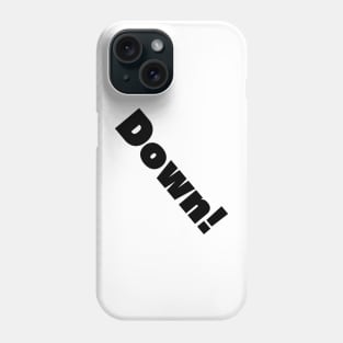 Down! Phone Case