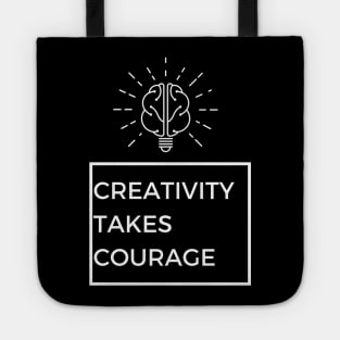 creativity  takes courage Tote