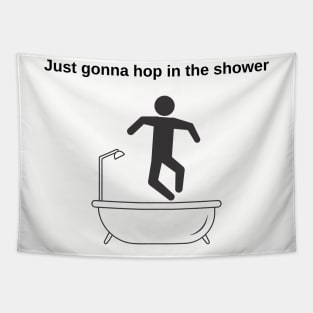 Hop in the shower Tapestry