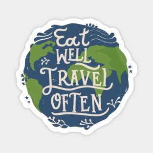 Eat Well, Travel Often. Typography Magnet