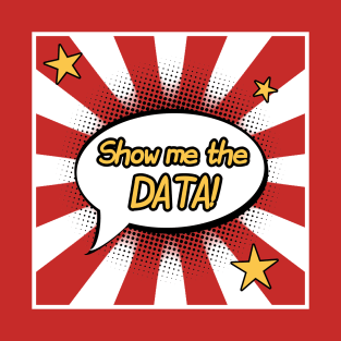 Show Me The Data | Superhero Callout Data Science Red White T-Shirt