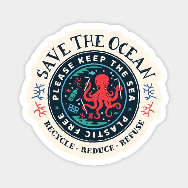Save The Ocean - Please Keep the Sea Plastic Free - Octopus Scene Magnet by bangtees