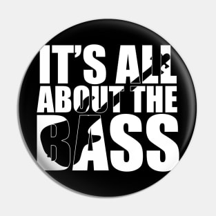Funny IT'S ALL ABOUT THE BASS T Shirt design cute gift Pin
