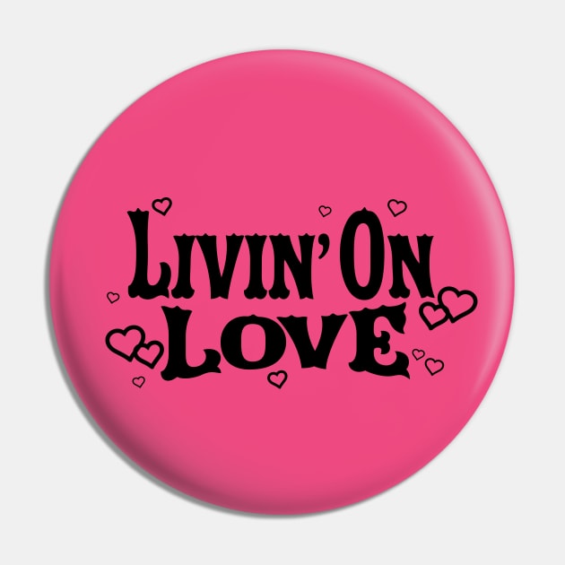 Livin' On Love Pin by Saltee Nuts Designs