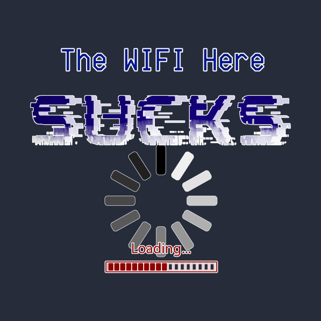 The WIFI Here Sucks Internet by Smagnaferous