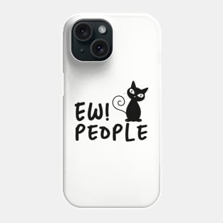 Ew People Cat Phone Case