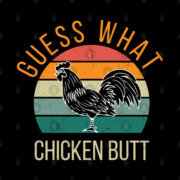 Guess What Chicken Butt | Funny Chicken Meme by click2print