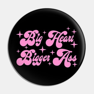 Big Ass Bigger Heart Pin