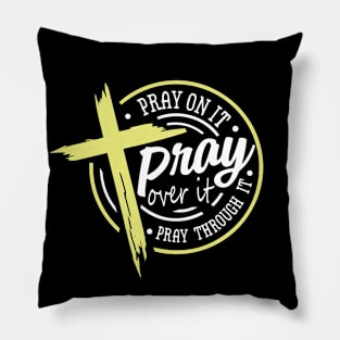 Pray On it Pillow