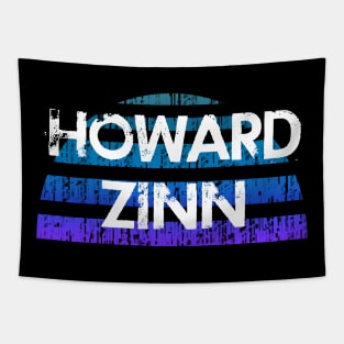 The world needs more Howard Zinn. Fight against power. Question everything. Read Zinn. Human rights activist. A People's History of the United States Tapestry