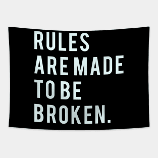 Rules are made to be broken Tapestry