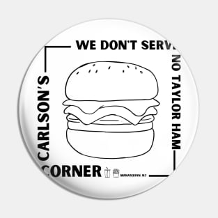 We Don't Serve Taylor Ham Pin