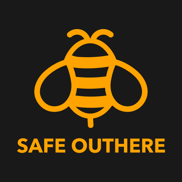 A Bee Safe Out here t-shirt by NdisoDesigns