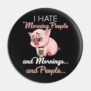 I Hate Morning People _ Morning _ People Funny Pig Pin