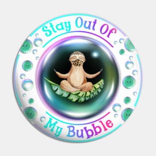 Sloth Neck Gator Stay Out of My Bubble Funny Sloth Pin