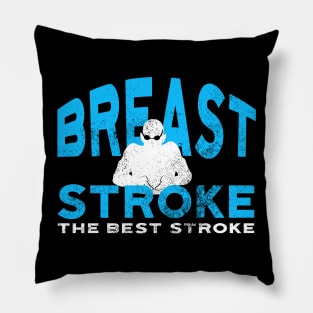 Breast Stroke Is The Best Stroke Pillow