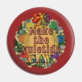 Make the Yuletide Gay Pin